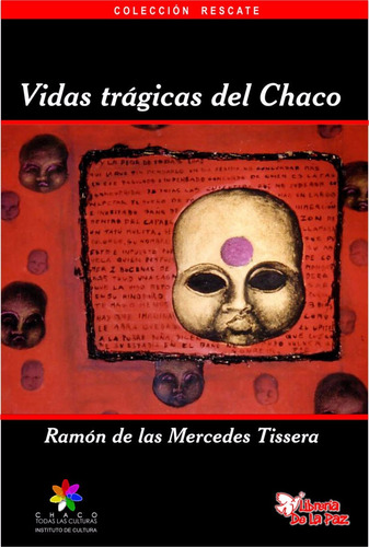 Vidas Trágicas Del Chaco - Ramón De Las Mercedez Tissera