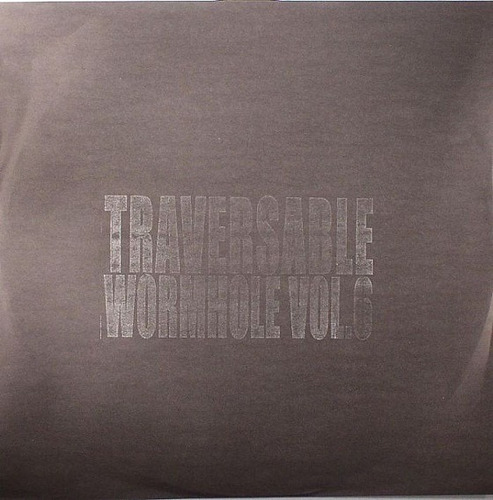 Traversable Wormhole-traversable Wormhole Vol.6-techno