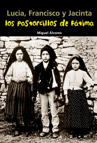 Libro Lucia, Francisco Y Jacinta. Los Pastorcillos De Fátima