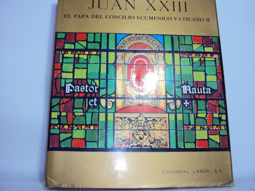 Juan Xxiii El Papa Del Concilio Ecumenico 