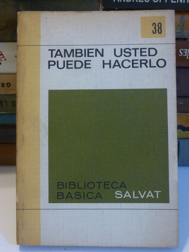 Tambien Usted Puede Hacerlo, España,ed Salvat,ilustrado,1970