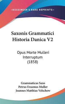 Libro Saxonis Grammatici Historia Danica V2: Opus Morte M...