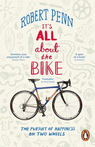 It's All About The Bike: The Pursuit Of Happiness On Two Whe
