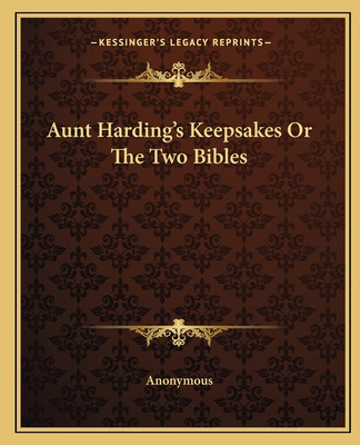 Libro Aunt Harding's Keepsakes Or The Two Bibles - Anonym...