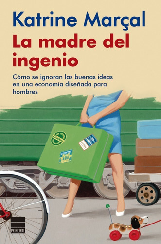 La Madre Del Ingenio, De Katrine Marçal., Vol. 1.0. Editorial Principal De Los Libros, Tapa Blanda En Español, 2022