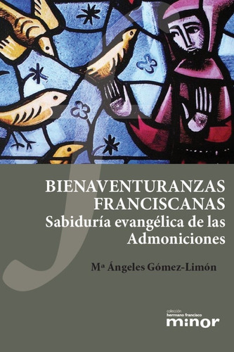 Bienaventuranzas franciscanas, de Gómez-Limón, Mª Ángeles. Editorial Ediciones Franciscanas Arantzazu, tapa blanda en español