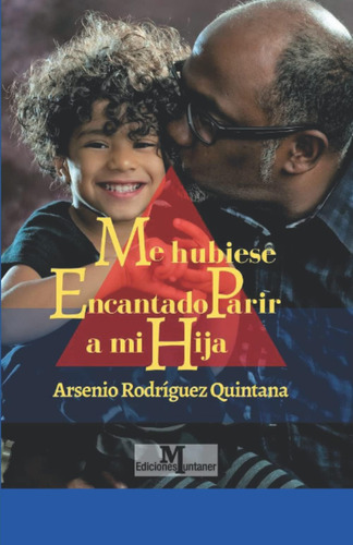 Libro: Me Hubiese Encantado Parir A Mi Hija (spanish Edition
