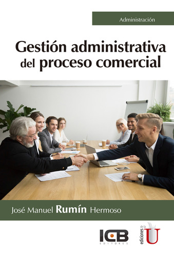 Gestión Administrativa Del Proceso Comercial, de José Manuel Rumín Hermoso. Editorial Ediciones de la U, tapa blanda, edición 2019 en español