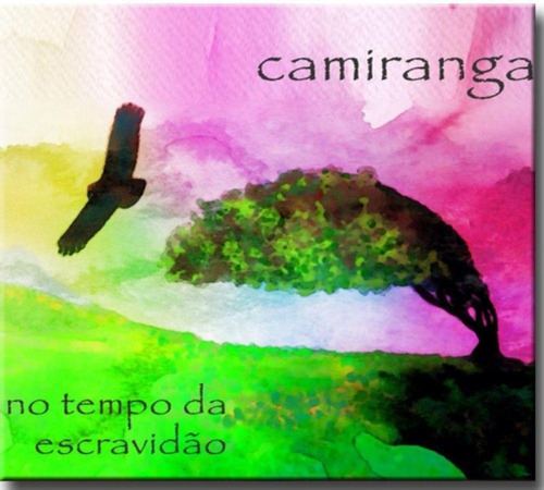 Camiranga - No Tempo Da Escravidão - Cd