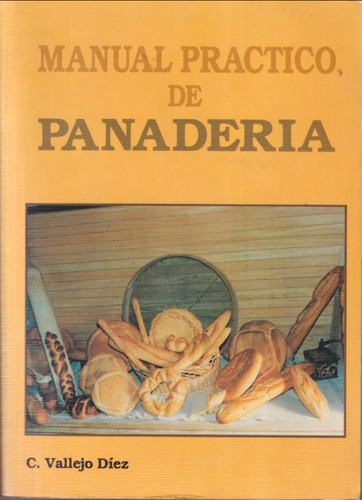 Manual Practico De Panaderia Vallejo Diaz