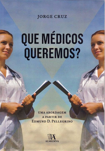 Libro Que Medicos Queremos? De Cruz, Jorge Almedina