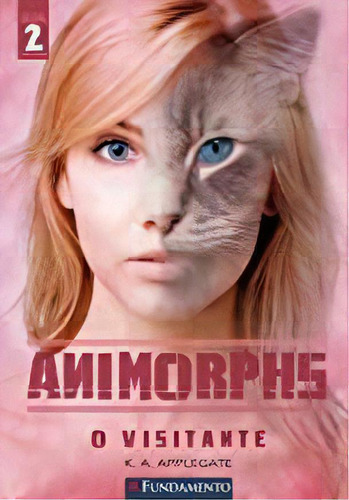 Animorphs 02  - O Visitante, De K. A. Applegate. Editora Fundamento, Capa Mole Em Português