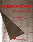 Libro Observaciones Sobre La Arquitectura De Cesar Pelli