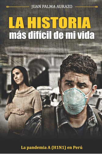 Libro: La Historia Más Difícil De Mi Vida: La Pandemia En