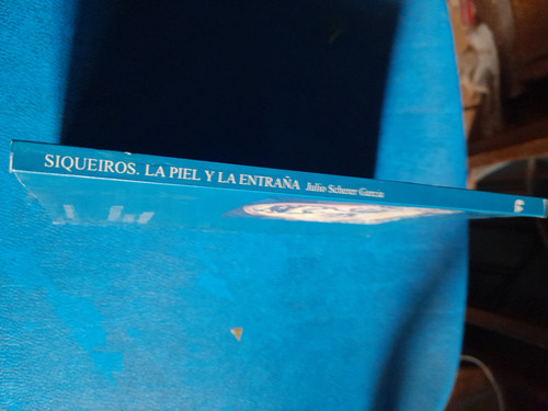 Siqueiros La Piel Y La Entraña (Usado)