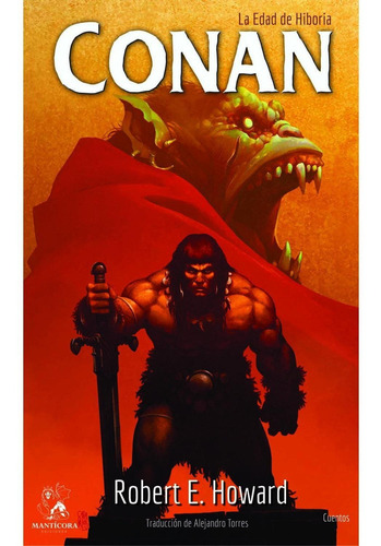 Conan, De Howard, Robert E.., Vol. 1.0. Editorial Mantícora Ediciones, Tapa Blanda, Edición 1.0 En Español, 2024