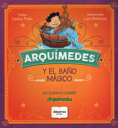 Arquimedes Y El Baño Magico - Un Cuento Sobre Arquimedes