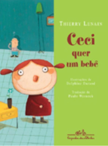 Ceci quer um bebê, de Lenain, Thierry. Editora Schwarcz SA, capa mole em português, 2004