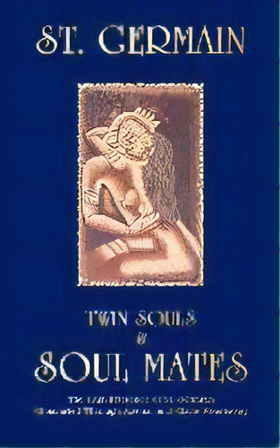 Twin Souls And Soulmates : I Am Presence Of St.germain Channelled Through Azena Ramanda And Clair..., De Azena Ramanda. Editorial Triad Publishers Pty.ltd, Tapa Blanda En Inglés, 2001