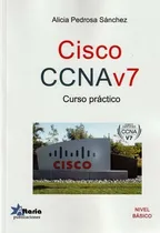 Comprar Cisco Ccnav7 - Curso Practico - Alicia Pedrosa Sanch, De Alicia Pedrosa Sanchez. Editorial Altaria Publicaciones En Español