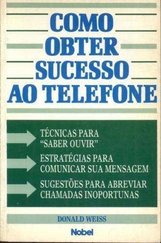 Livro Como Obter Sucesso Ao Telefone Donald Weiss