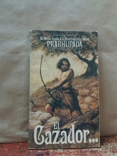 El Cazador Y El Sabio - Prabhupada - Esoterismo