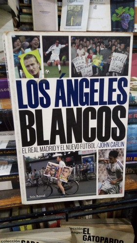 John Carlin  Los Angeles Blancos Real Madrid Nuevo Futbol 