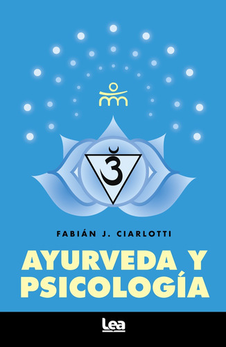 Ayurveda Y Psicología - Nva.ed. - Fabian Ciarlotti