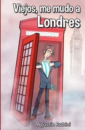 Viejos, Me Mudo A Londres - Agustin Rubini