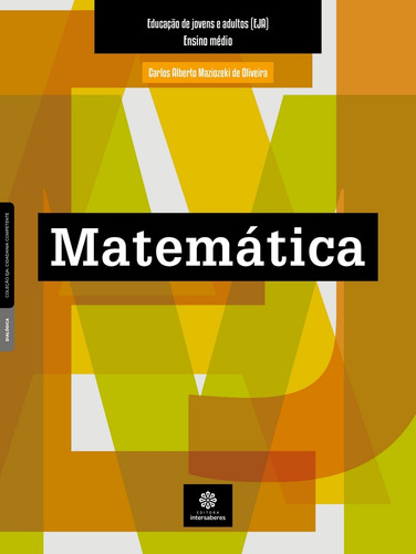 Matemática, de Oliveira, Carlos Alberto Maziozeki De. Série Coleção EJA: Cidadania Competente Editora Intersaberes Ltda., capa mole em português, 2016