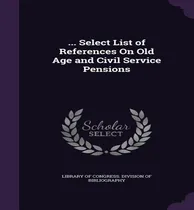 Comprar Libro ... Select List Of References On Old Age And Civil ...