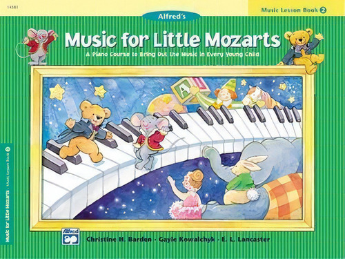 Music For Little Mozarts Music Lesson Book, Bk 2 : A Piano Course To Bring Out The Music In Every..., De Christine H Barden. Editorial Alfred Music, Tapa Blanda En Inglés