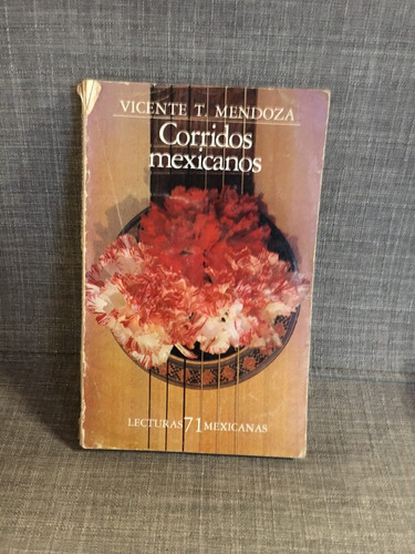 Vicente T. Mendoza. Corridos Mexicanos. Lecturas Mexicanas  