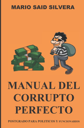 Libro: Manual Del Corrupto Perfecto: Postgrado Para