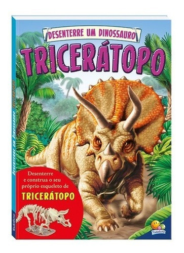 Livro Infantil Atividades Desenterre Dinossauro Tricerátopo