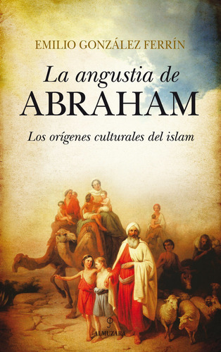 La Angustia De Abraham, De González Ferrín, Emilio. Editorial Almuzara, Tapa Blanda En Español