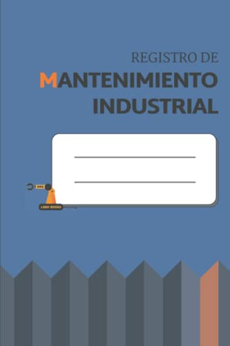 Registro De Mantenimiento Industrial: Cuaderno De Seguimient