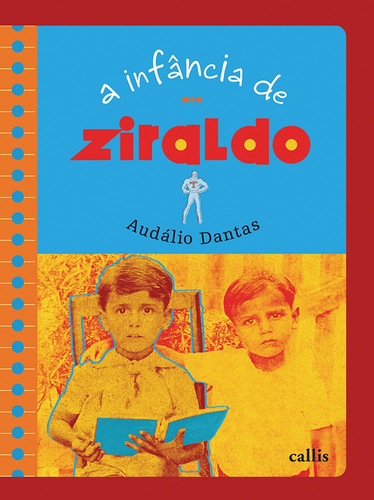 A infância de Ziraldo, de Dantas, Audálio. Série A infância de… Callis Editora Ltda., capa mole em português, 2012