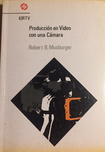 Libro Produccion En Video Con Una Camara Robert Musburger