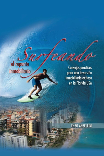 Libro: Surfeando El Repunte Inmobilario: Consejos Practicos 