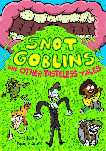 Snot Goblins And Other Tasteless Tales, De Kutner, Rob. Editorial First Second, Tapa Blanda En Inglés