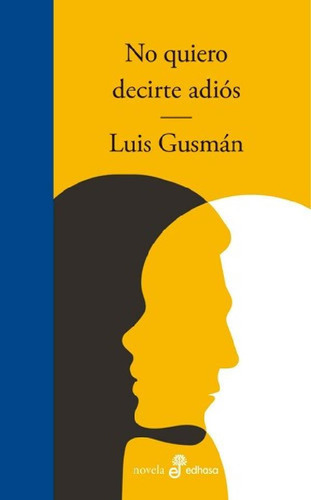 Libro - Libro No Quiero Decirte Adiós - Luis Gusmán - Edhas