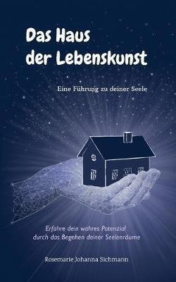 Das Haus Der Lebenskunst - Rosemarie Johanna Sichmann