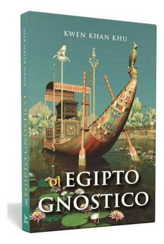 El Egipto Gnóstico - Kwen Khan Khu | Ageac