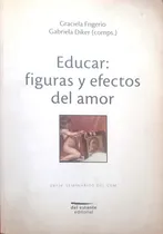 Comprar Educar: Figuras Y Efectos Del  Amor Frigerio De Estante Us 
