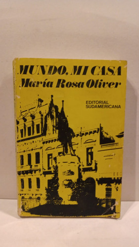 Mundo , Mi Casa - María Rosa Oliver - Sudamericana