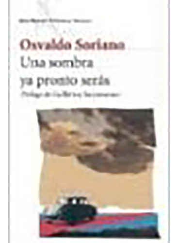 Una Sombra Ya Pronto Seras - Soriano Osvaldo - #l