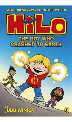 Hilo Book 1 : The Boy Who Crashed to Earth, de Judd Winick. Editorial Random House USA Inc en inglés