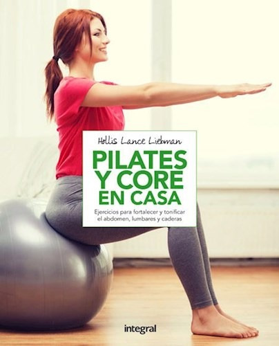 Libro Pilates Y Core En Casa De Hollis Lance Liebman