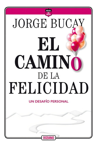 El Camino De La Felicidad: Un Desafio Personal (cuarta Edici
